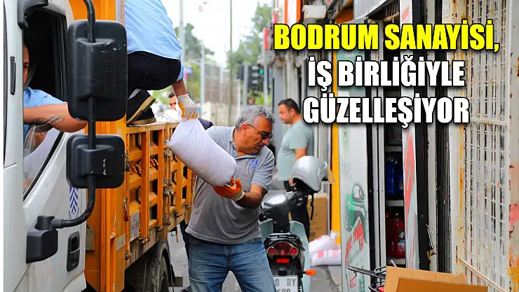Bodrum sanayisi, iş birliğiyle güzelleşiyor