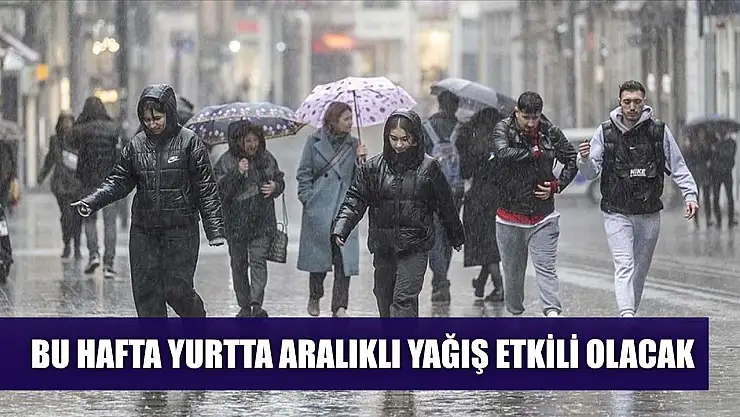 Bu hafta yurtta aralıklı yağış etkili olacak