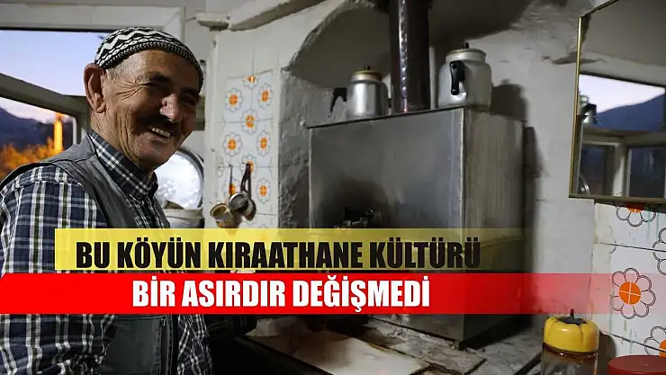 Bu köyün kıraathane kültürü bir asırdır değişmedi