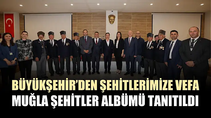 Büyükşehir'den şehitlerimize vefa: Muğla Şehitler Albümü tanıtıldı
