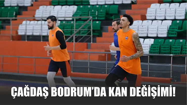 Çağdaş Bodrum'da Kan Değişimi!