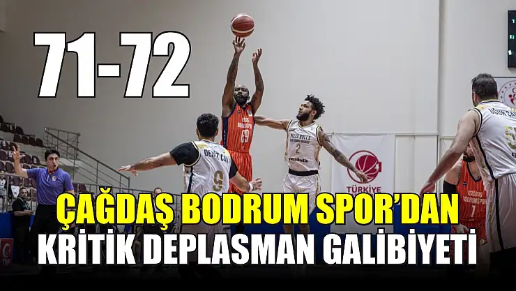 Çağdaş Bodrum Spor'dan Kritik Deplasman Galibiyeti: 71-72