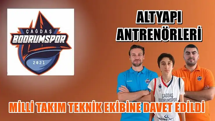 Çağdaş Bodrum Spor Kulübü Altyapı Antrenörleri Milli Takım Teknik Ekibine Davet Edildi
