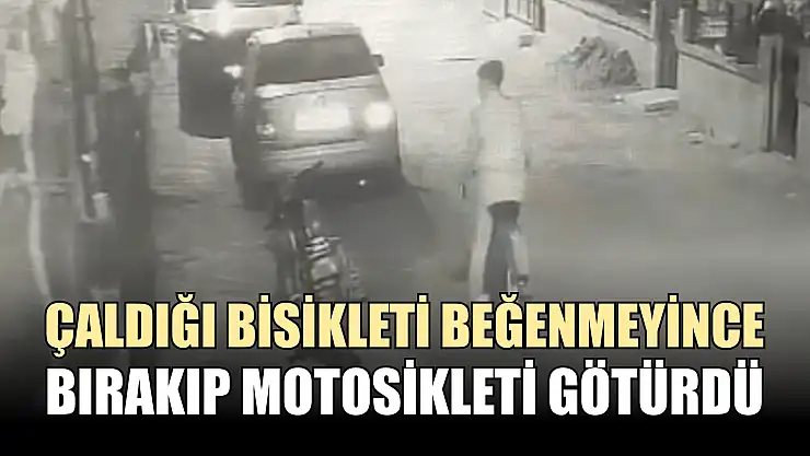 Çaldığı bisikleti beğenmeyince bırakıp motosikleti götürdü