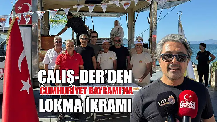 Çalış-Der'den Cumhuriyet Bayramı'na lokma ikramı