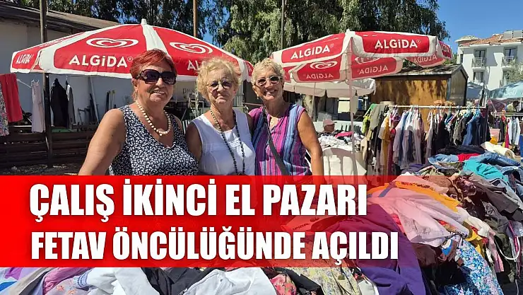 Çalış İkinci El Pazarı, FETAV öncülüğünde açıldı