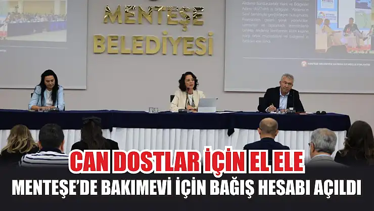 Can Dostlar İçin El Ele: Menteşe'de Bakımevi için bağış hesabı açıldı