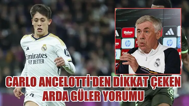 Carlo Ancelotti'den dikkat çeken Arda Güler yorumu