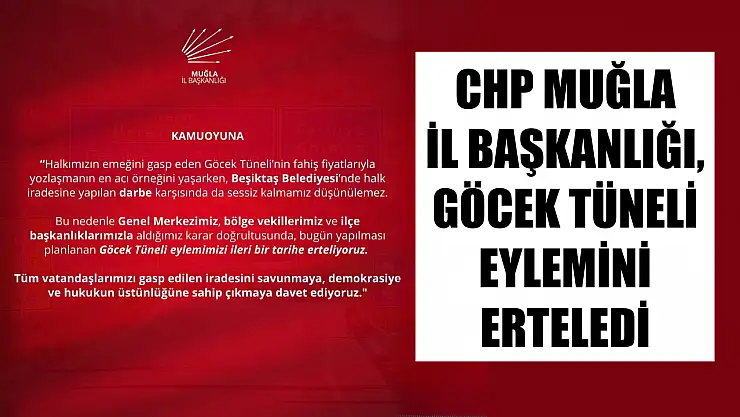 CHP Muğla İl Başkanlığı, Göcek Tüneli Eylemini Erteledi