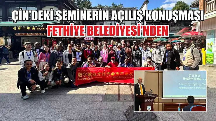 Çin'deki Seminerin Açılış Konuşması Fethiye Belediyesi'nden
