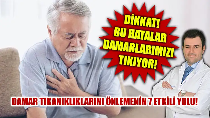 Damar Tıkanıklıklarını Önlemenin 7 Etkili Yolu