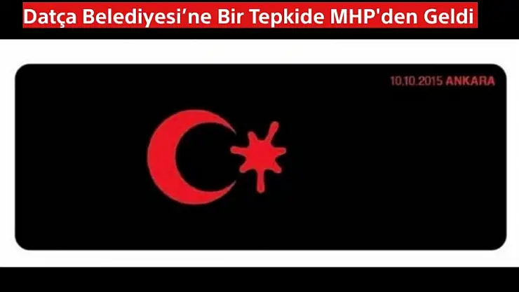 Datça Belediyesi'ne Bir Tepkide MHP'den Geldi