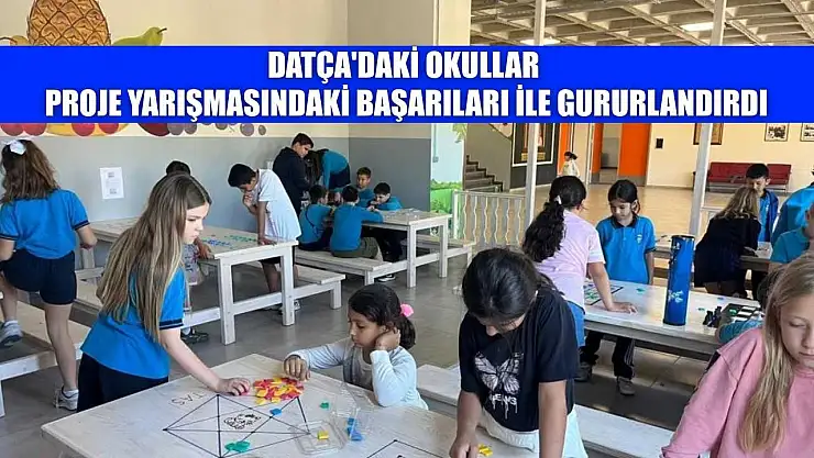Datça'daki okullar proje yarışmasındaki başarıları ile gururlandırdı
