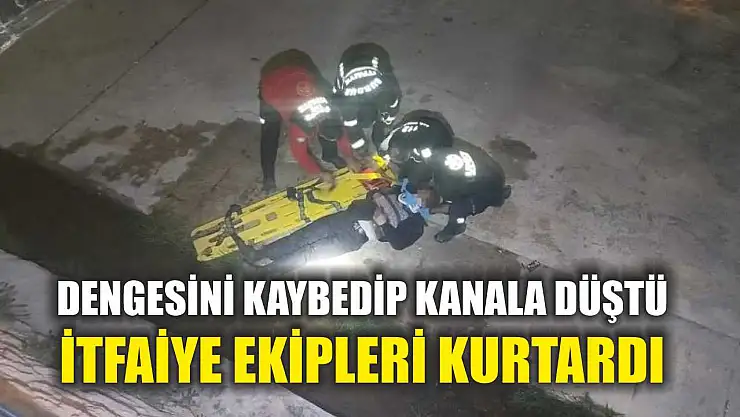Dengesini kaybedip kanala düştü, itfaiye ekipleri kurtardı