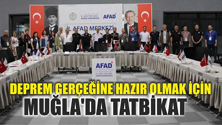 Deprem Gerçeğine Hazır Olmak İçin Muğla'da Tatbikat