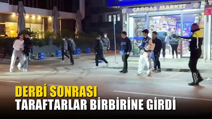 Derbi sonrası taraftarlar birbirine girdi