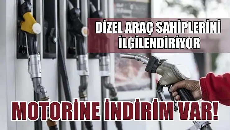 Dizel araç sahiplerini ilgilendiriyor: Motorine indirim var!