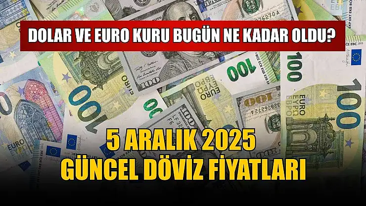 Dolar ve Euro kuru bugün ne kadar oldu?  5 Aralık 2025 güncel döviz fiyatları
