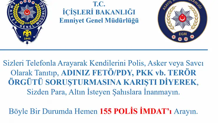 EGM'DEN 'İLETİŞİM YOLUYLA DOLANDIRICILIK NOTU' 