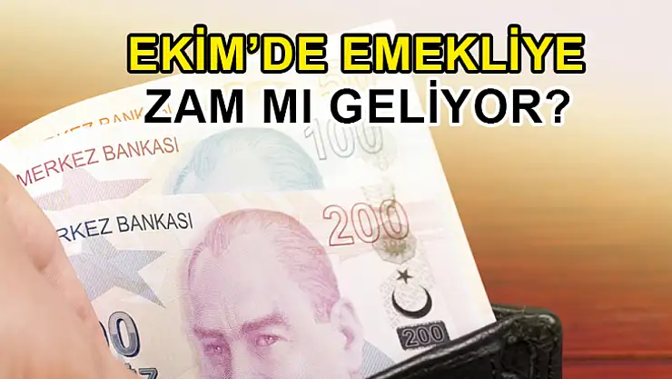 Ekim'de Emekliye Zam mı Geliyor?