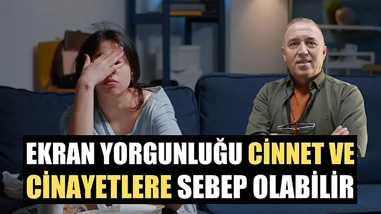 Ekran yorgunluğu cinnet ve cinayetlere sebep olabilir