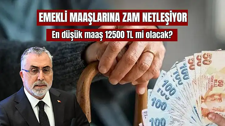 Emekli maaşlarına zam netleşiyor: En düşük emekli maaşı 12500 TL