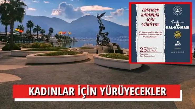 ERKEKLER, KADINLAR İÇİN YÜRÜYOR