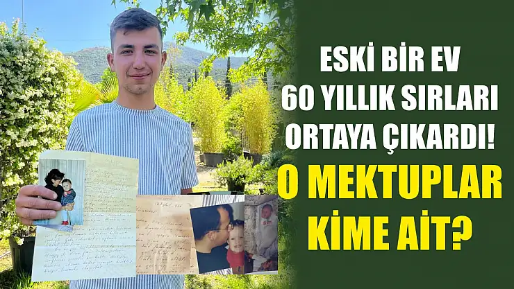 Eski bir ev, 60 yıllık sırları ortaya çıkardı! O mektuplar kime ait