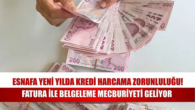 Esnafa Yeni Yılda Kredi Harcama Zorunluluğu: Fatura ile Belgeleme Mecburiyeti Geliyor