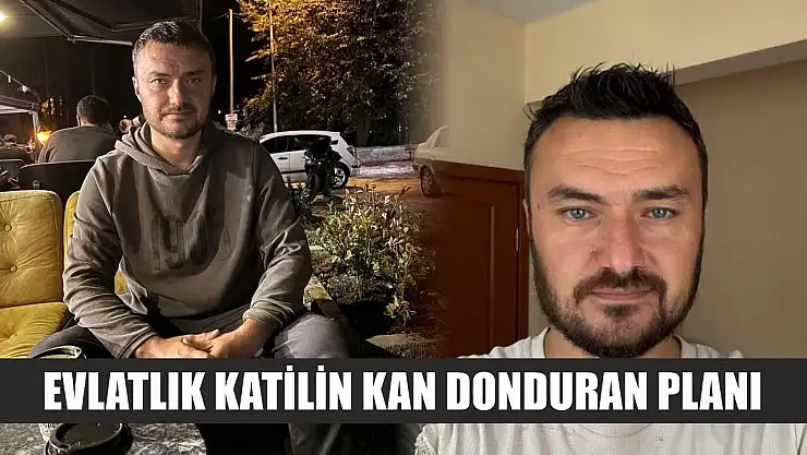Evlatlık katilin kan donduran planı