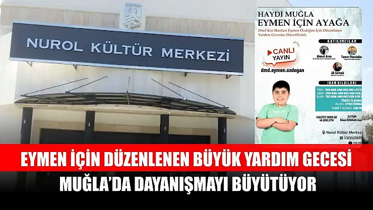 Eymen İçin Düzenlenen Büyük Yardım Gecesi Muğla'da Dayanışmayı Büyütüyor
