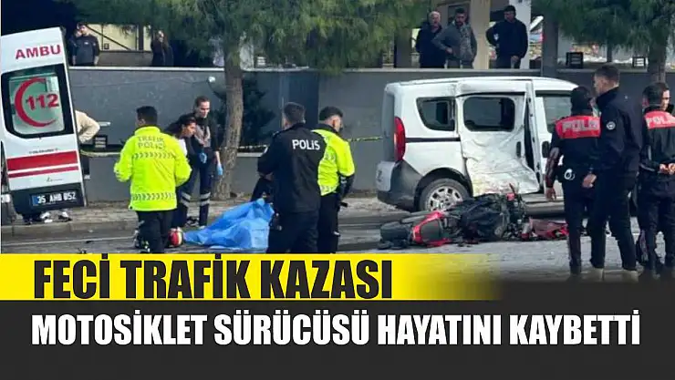 Feci Trafik Kazası: Motosiklet Sürücüsü Hayatını Kaybetti