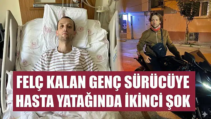 Felç kalan genç sürücüye hasta yatağında ikinci şok