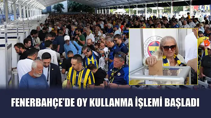 Fenerbahçe'de oy kullanma işlemi başladı