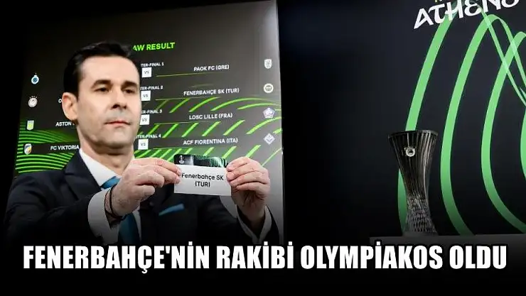 Fenerbahçe'nin rakibi Olympiakos oldu