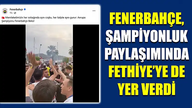 Fenerbahçe, Şampiyonluk Paylaşımında Fethiye'ye de Yer Verdi