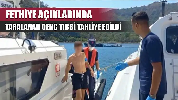Fethiye Açıklarında Yaralanan Genç Tıbbi Tahliye Edildi