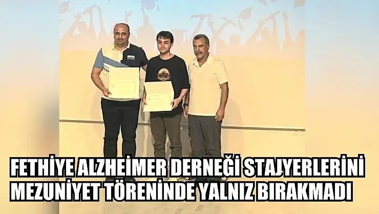 Fethiye Alzheimer Derneği stajyerlerini mezuniyet töreninde yalnız bırakmadı