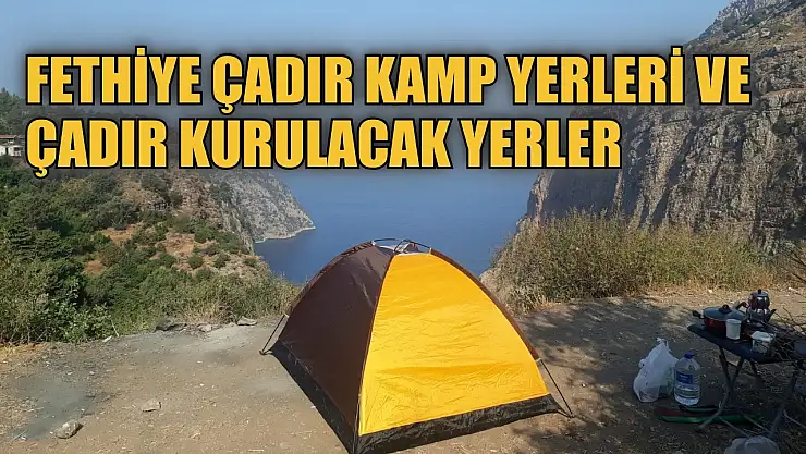 Fethiye çadır kamp yerleri ve çadır kurulacak yerler