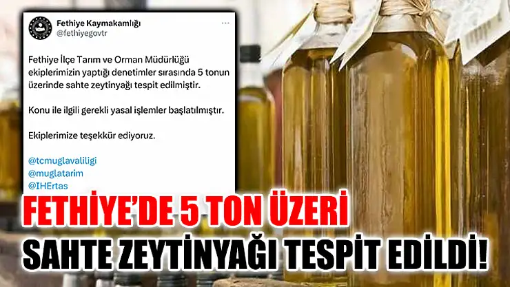 Fethiye'de 5 ton üzeri sahte zeytinyağı tespit edildi!