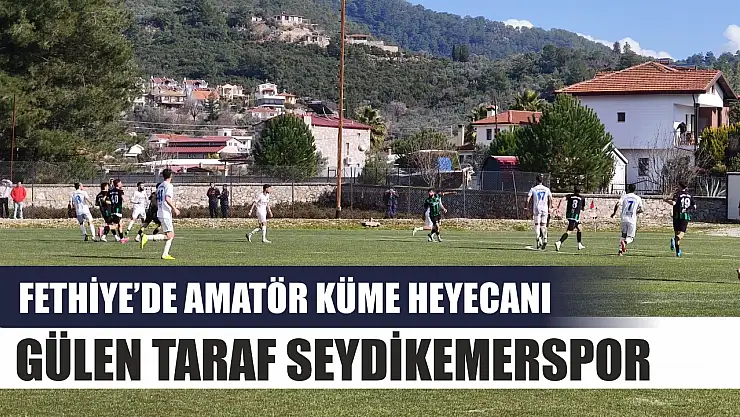 Fethiye'de amatör küme heyecanı: Gülen taraf Seydikemerspor