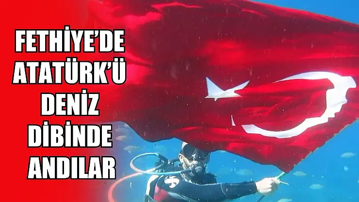 Fethiye'de Atatürk'ü deniz dibinde andılar