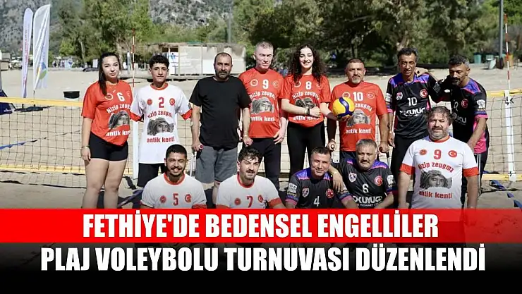 Fethiye'de bedensel engelliler plaj voleybolu turnuvası düzenlendi