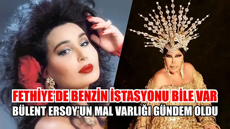 Fethiye'de benzin istasyonu bile var: Bülent Ersoy'un mal varlığı gündem oldu