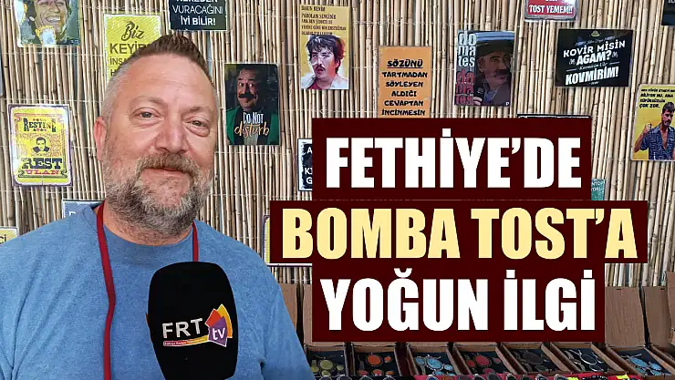 Fethiye'de 'Bomba Tost'a yoğun ilgi