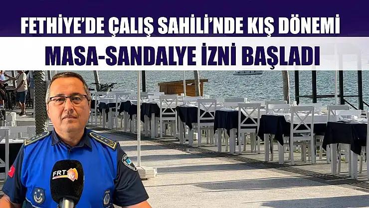 Fethiye'de Çalış Sahili'nde kış dönemi masa-sandalye izni başladı