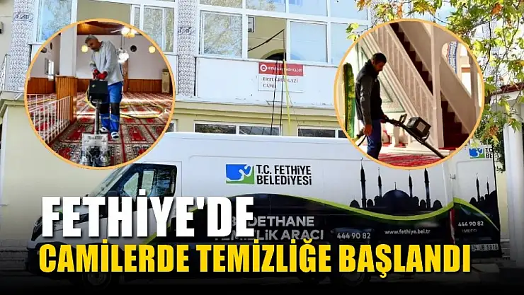 Fethiye'de Camilerde Temizliğe Başlandı
