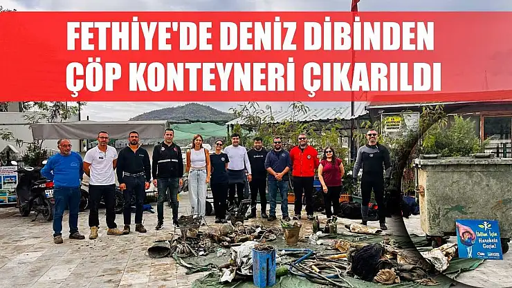 Fethiye'de deniz dibinden çöp konteyneri çıkarıldı