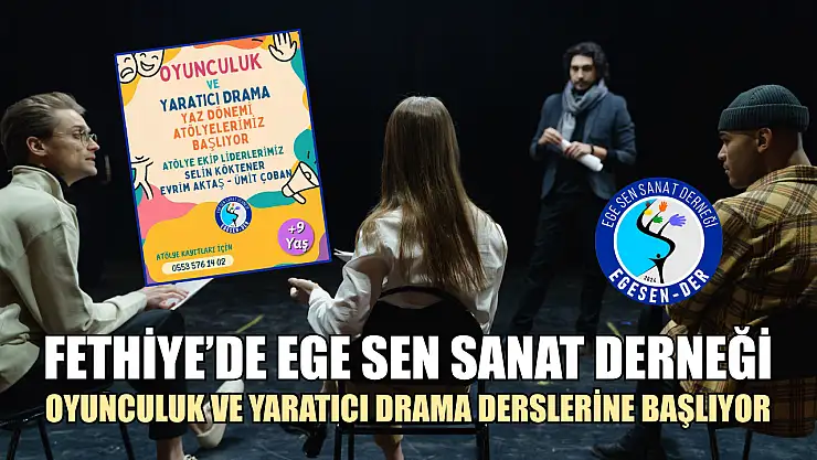 Fethiye'de EGE SEN Sanat Derneği, Oyunculuk ve Yaratıcı Drama Derslerine Başlıyor