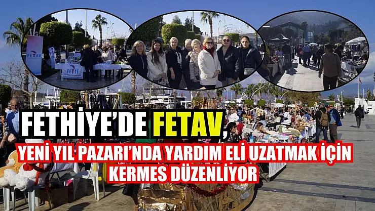 Fethiye'de FETAV, Yeni Yıl Pazarı'nda Yardım Eli Uzatmak İçin Kermes Düzenliyor